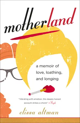 Motherland: Memorias de amor, odio y nostalgia - Motherland: A Memoir of Love, Loathing, and Longing