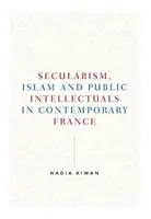 Laicismo, islam e intelectuales públicos en la Francia contemporánea - Secularism, Islam and Public Intellectuals in Contemporary France