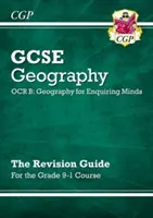 Grado 9-1 GCSE Geography OCR B: Geography for Enquiring Minds - Guía de Revisión - Grade 9-1 GCSE Geography OCR B: Geography for Enquiring Minds - Revision Guide