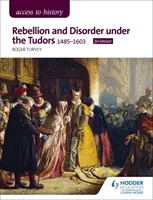 Acceso a la Historia: Rebelión y desorden bajo los Tudor, 1485-1603 para Edexcel - Access to History: Rebellion and Disorder under the Tudors, 1485-1603 for Edexcel