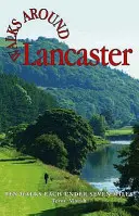 Paseos por Lancaster - Diez recorridos de siete millas o menos - Walks Around Lancaster - Ten Walks of Seven Miles or Less