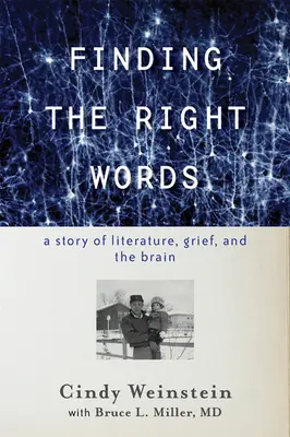 Encontrar las palabras adecuadas: Una historia de literatura, dolor y cerebro - Finding the Right Words: A Story of Literature, Grief, and the Brain