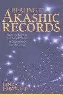 Sanación a través de los Registros Akáshicos: Cómo utilizar el poder de tus heridas sagradas para descubrir la perfección de tu alma - Healing Through the Akashic Records: Using the Power of Your Sacred Wounds to Discover Your Soul's Perfection