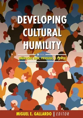 Desarrollar la humildad cultural: Aceptar la raza, los privilegios y el poder - Developing Cultural Humility: Embracing Race, Privilege, and Power