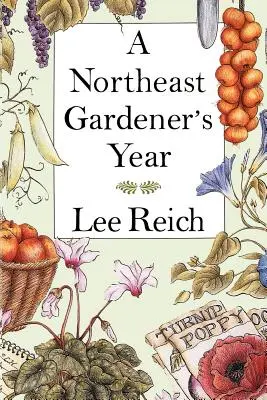El año de un jardinero del noreste - A Northeast Gardener's Year