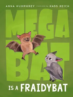 Megabat es un Fraidybat - Megabat Is a Fraidybat