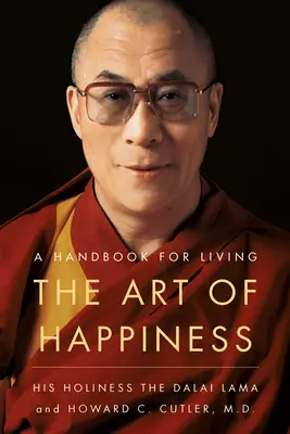 El arte de la felicidad: Un manual para vivir - The Art of Happiness: A Handbook for Living