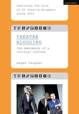 Blogs de teatro: El surgimiento de una cultura crítica - Theatre Blogging: The Emergence of a Critical Culture