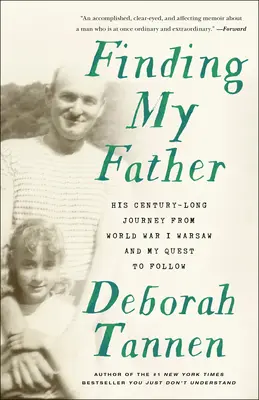 En busca de mi padre: Su viaje de un siglo desde la Varsovia de la Primera Guerra Mundial y mi búsqueda para seguirlo. - Finding My Father: His Century-Long Journey from World War I Warsaw and My Quest to Follow