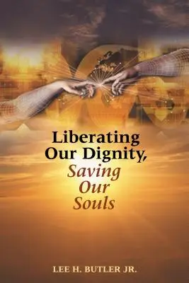 Liberar nuestra dignidad, salvar nuestras almas: Una nueva teoría sobre la formación de la identidad afroamericana - Liberating Our Dignity, Saving Our Souls: A New Theory of African American Identity Formation