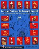 Patrones de talla de Frank C. Russell: De la Escuela de Talla en Madera de Stonegate - Carving Patterns by Frank C. Russell: From the Stonegate Woodcarving School