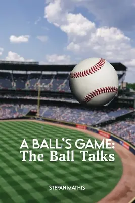 A Ball's Game: La pelota habla - A Ball's Game: The Ball Talks