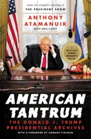 Berrinche americano: Los archivos presidenciales de Donald J. Trump - American Tantrum: The Donald J. Trump Presidential Archives