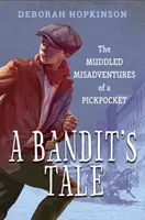 Historia de un bandido: Las confusas desventuras de un carterista - A Bandit's Tale: The Muddled Misadventures of a Pickpocket