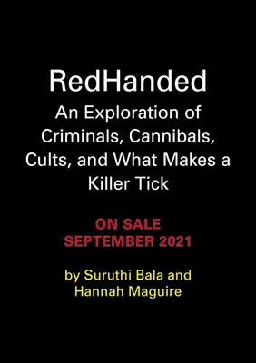 Con las manos en la masa: Una exploración de criminales, caníbales, sectas y lo que mueve a un asesino - Redhanded: An Exploration of Criminals, Cannibals, Cults, and What Makes a Killer Tick