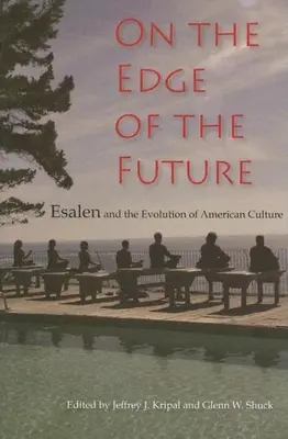 Al filo del futuro: Esalen y la evolución de la cultura estadounidense - On the Edge of the Future: Esalen and the Evolution of American Culture