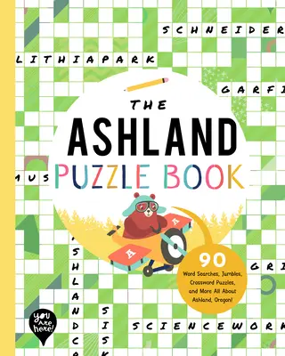 El libro de los puzzles de Ashland: 90 sopas de letras, rompecabezas, crucigramas y más ¡Todo sobre Ashland, Oregón! - The Ashland Puzzle Book: 90 Word Searches, Jumbles, Crossword Puzzles, and More All about Ashland, Oregon!