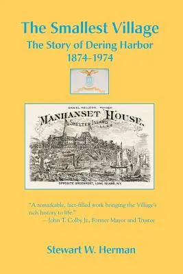 El pueblo más pequeño, la historia de Dering Harbor 1874-1974 - The Smallest Village, The Story of Dering Harbor 1874-1974