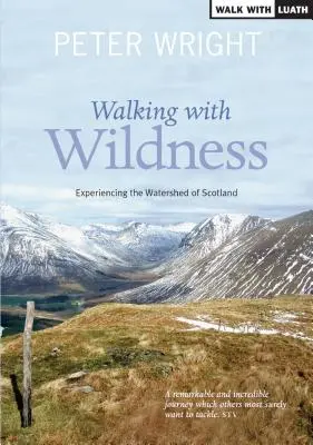 Caminar con lo salvaje: la experiencia de la cuenca hidrográfica de Escocia - Walking with Wildness - Experiencing the Watershed of Scotland