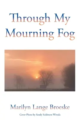 A través de la niebla del luto - Through My Mourning Fog