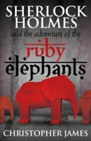 Sherlock Holmes y la aventura de los elefantes de rubí - Sherlock Holmes and The Adventure of the Ruby Elephants