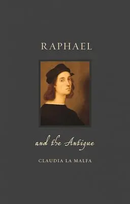 Rafael y la Antigüedad - Raphael and the Antique