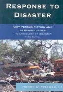 Respuesta a las catástrofes: Realidad frente a ficción y su perpetuación, 3ª edición - Response to Disaster: Fact Versus Fiction and Its Perpetuation, 3rd Edition