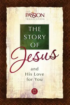 La historia de Jesús: Y su amor por ti - The Story of Jesus: And His Love for You