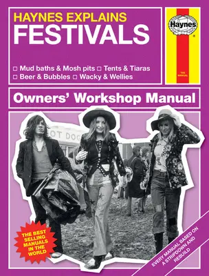 Haynes Explica: Festivales Manual de taller del propietario: * Baños de barro y fosas comunes * Carpas y tiaras * Cerveza y burbujas * Wacky y botas de agua - Haynes Explains: Festivals Owners' Workshop Manual: * Mud Baths & Mosh Pits * Tents & Tiaras * Beer & Bubbles * Wacky & Wellies