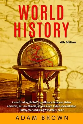 Historia del mundo: Historia Antigua, Historia de Estados Unidos, Europea, Nativa Americana, Rusa, China, Asiática, Africana, India y Austra - World History: Ancient History, United States History, European, Native American, Russian, Chinese, Asian, African, Indian and Austra