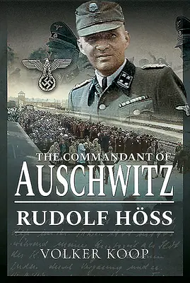El comandante de Auschwitz: Rudolf Hss - The Commandant of Auschwitz: Rudolf Hss