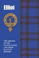 Elliots - Los orígenes de la familia Elliot y su lugar en la historia - Elliots - The Origins of the Elliot Family and Their Place in History