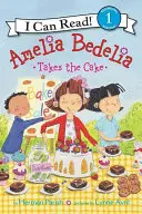 Amelia Bedelia se lleva la tarta - Amelia Bedelia Takes the Cake