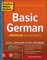 Practice Makes Perfect: Alemán básico, segunda edición Premium - Practice Makes Perfect: Basic German, Premium Second Edition