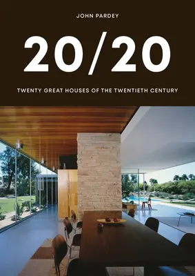 20/20: Veinte grandes casas del siglo XX - 20/20: Twenty Great Houses of the Twentieth Century