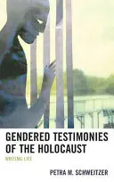 Testimonios de género sobre el Holocausto: Escribir la vida - Gendered Testimonies of the Holocaust: Writing Life