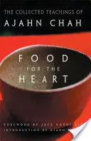 Alimento para el corazón: La colección de enseñanzas de Ajahn Chah - Food for the Heart: The Collected Teachings of Ajahn Chah