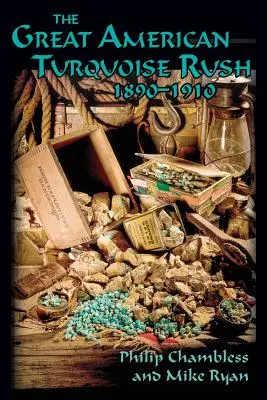 La gran fiebre americana de la turquesa, 1890-1910, tapa blanda - The Great American Turquoise Rush, 1890-1910, Softcover