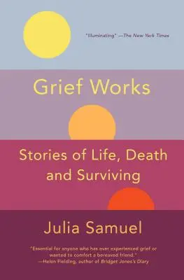 Grief Works: Historias de vida, muerte y supervivencia - Grief Works: Stories of Life, Death, and Surviving