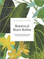 Bálsamos botánicos para el cerebro - Plantas medicinales para la memoria, el ánimo y la mente - Botanical Brain Balms - Medicinal Plants for Memory, Mood and Mind