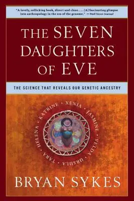 Las siete hijas de Eva: La ciencia que revela nuestra ascendencia genética - The Seven Daughters of Eve: The Science That Reveals Our Genetic Ancestry