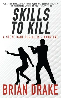 Habilidades para matar: Un thriller de Steve Dane - Skills to Kill: A Steve Dane Thriller