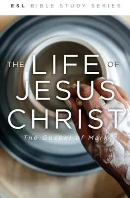 La vida de Jesucristo, revisada: El Evangelio de Marcos - The Life of Jesus Christ, Revised: The Gospel of Mark