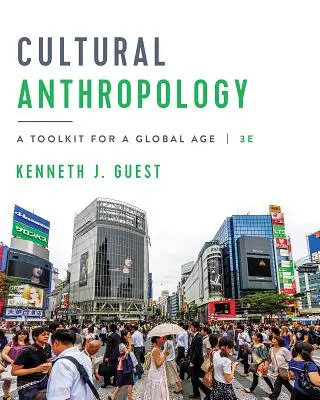 Lo esencial de la antropología cultural: Herramientas para una era global - Essentials of Cultural Anthropology: A Toolkit for a Global Age