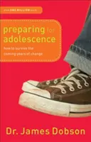 Preparándose para la adolescencia: Cómo sobrevivir a los próximos años de cambio - Preparing for Adolescence: How to Survive the Coming Years of Change