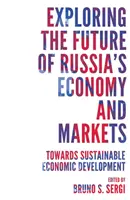 Explorando el futuro de la economía y los mercados de Rusia: Hacia un desarrollo económico sostenible - Exploring the Future of Russia's Economy and Markets: Towards Sustainable Economic Development