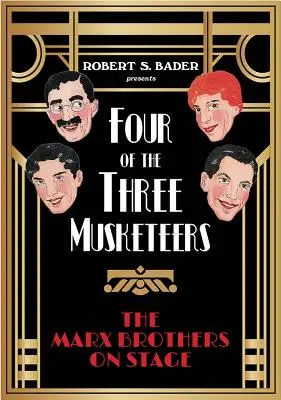 Cuatro de los tres mosqueteros: Los hermanos Marx en escena - Four of the Three Musketeers: The Marx Brothers on Stage