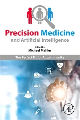 Medicina de Precisión e Inteligencia Artificial: El ajuste perfecto para la autoinmunidad - Precision Medicine and Artificial Intelligence: The Perfect Fit for Autoimmunity
