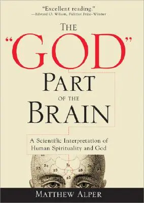 La parte divina del cerebro: Una interpretación científica de la espiritualidad humana y de Dios - The God Part of the Brain: A Scientific Interpretation of Human Spirituality and God