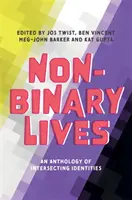 Vidas no binarias: Antología de identidades cruzadas - Non-Binary Lives: An Anthology of Intersecting Identities
